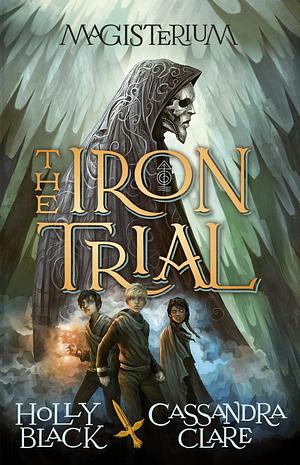 The Iron Trial by Cassandra Clare, Holly Black