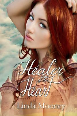 Healer of the Heart by Linda Mooney