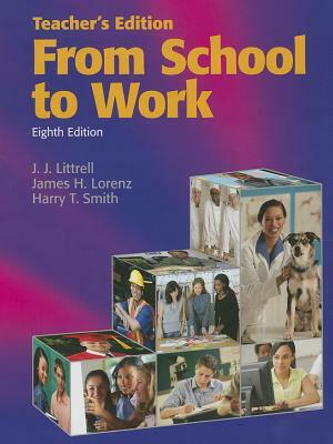 From School to Work by James H. Lorenz, Harry T. Smith, J. J. Littrell