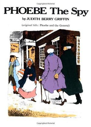 Phoebe the Spy by Margot Tomes, Judith Berry Griffin