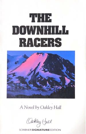 The Downhill Racers by Oakley Hall