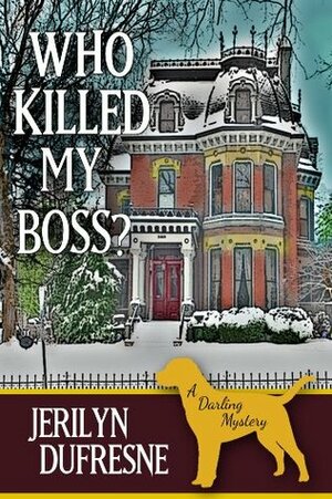 Who Killed My Boss? by Jerilyn Dufresne