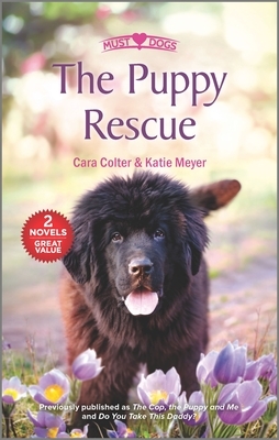 The Puppy Rescue by Cara Colter, Katie Meyer