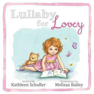 Lullaby for Lovey by Kathleen Schuller