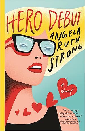 Hero Debut by Angela Ruth Strong