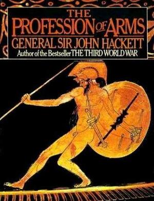 The Profession of Arms by John W. Hackett