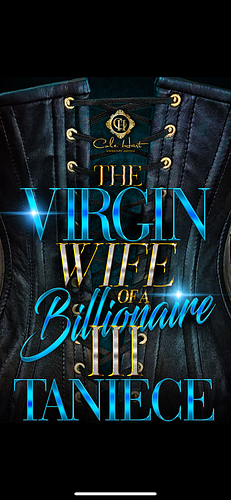 The Virgin Wife of A Billionaire 3: An African American Romance: Finale by Taniece