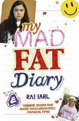 My Mad Fat Diary by Rae Earl