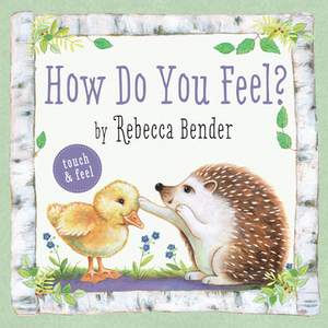 How Do You Feel? by Rebecca Bender