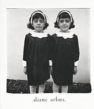 Diane Arbus: Monograph by Doon Arbus, Marvin Israel, Diane Arbus, Stan Grossfeld