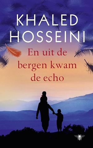 En uit de bergen kwam de echo by Khaled Hosseini