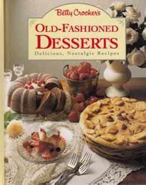 Betty Crocker's Old-fashioned Desserts by Betty Crocker