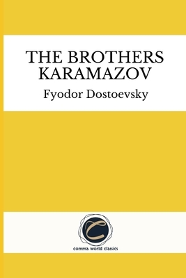 The Brothers Karamazov by Fyodor Dostoevsky by Fyodor Dostoevsky