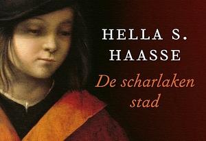 De scharlaken stad by Hella S. Haasse