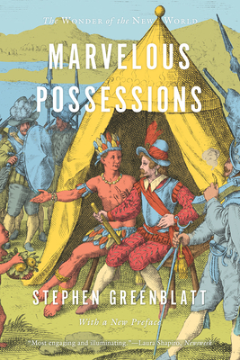 Marvelous Possessions: The Wonder of the New World by Stephen Greenblatt