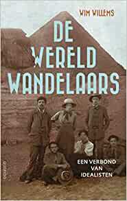 De wereldwandelaars. Een verbond van idealisten by Wim Willems