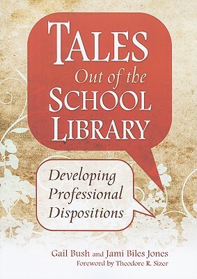 Tales Out of the School Library: Developing Professional Dispositions by 