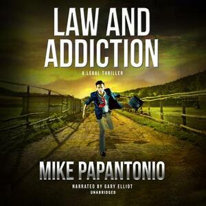 Law and Addiction by Mike Papantonio