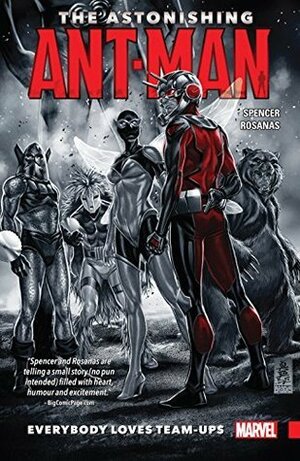 The Astonishing Ant-Man, Vol. 1: Everybody Loves Team-Ups by Nick Spencer, Ramon Rosanas