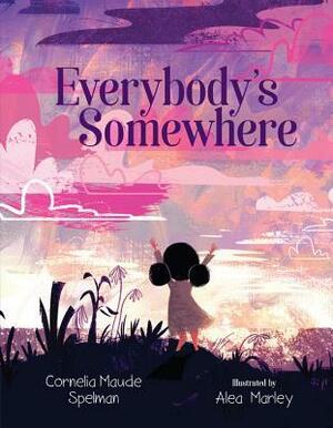 Everybody's Somewhere by Cornelia Maude Spelman