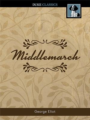 Middlemarch by George Eliot