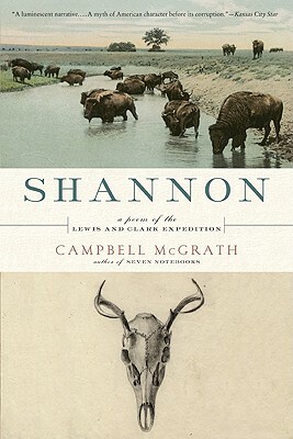 Shannon: A Poem of the Lewis and Clark Expedition by Campbell McGrath