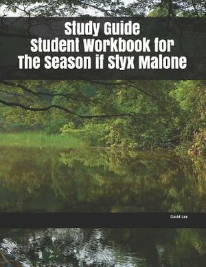 Study Guide Student Workbook for The Season if Styx Malone by David Lee