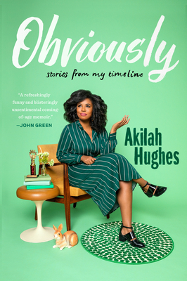 Obviously: Stories from My Timeline by Akilah Hughes