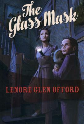 The Glass Mask: Todd & Georgine #2 by Lenore Glen Offord