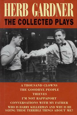 Herb Gardner: The Collected Plays by Herb Gardner