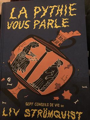 La pythie vous parle by Liv Strömquist