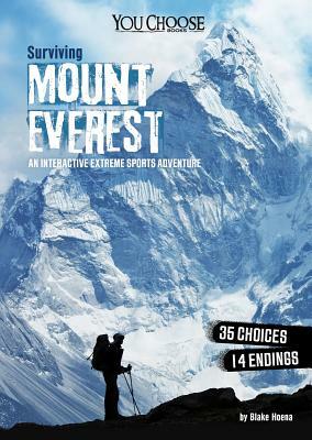Surviving Mount Everest: An Interactive Extreme Sports Adventure by Blake Hoena