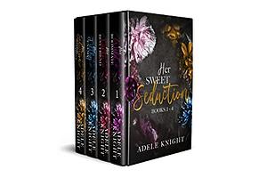 Her Sweet Seduction Box Set : Books 1 - 4 by Adele Knight