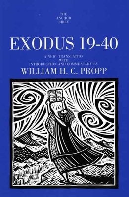 Exodus 19-40 by William H.C. Propp