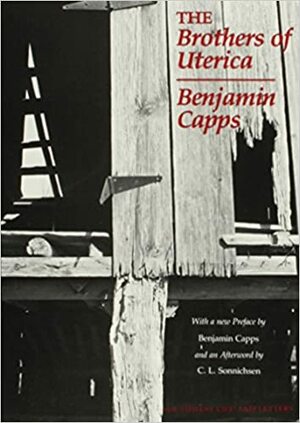 The Brothers of Uterica: A Novel by Benjamin Capps, C.L. Sonnichsen