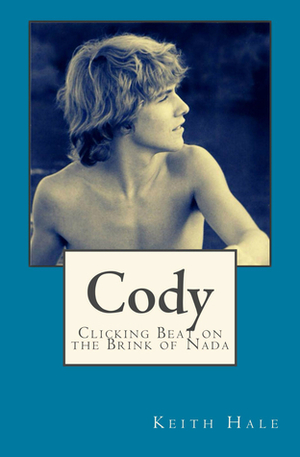 Cody: Clicking Beat on the Brink of Nada by Keith Hale