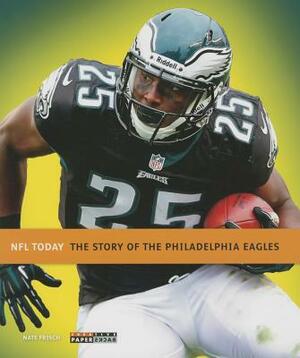 The Story of the Philadelphia Eagles by Nate Frisch