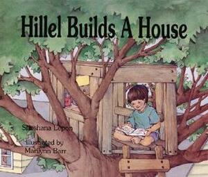 Hillel Builds A House by Shoshana Lepon