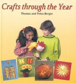 Crafts Through the Year by Thomas Berger, Petra Berger