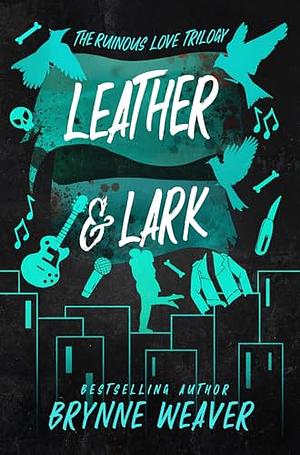 Leather &amp; Lark by Brynne Weaver