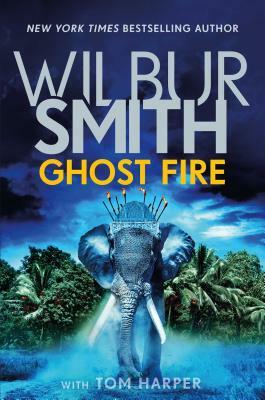 Ghost Fire by Wilbur Smith