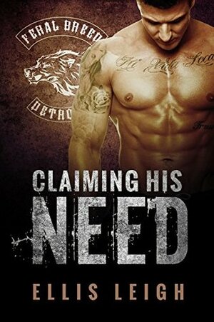 Claiming His Need by Ellis Leigh