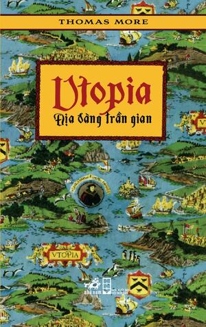 Utopia: Địa đàng trần gian by Thomas More