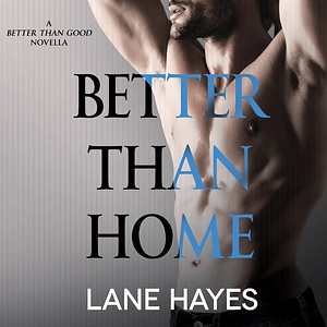 Better Than Home by Lane Hayes