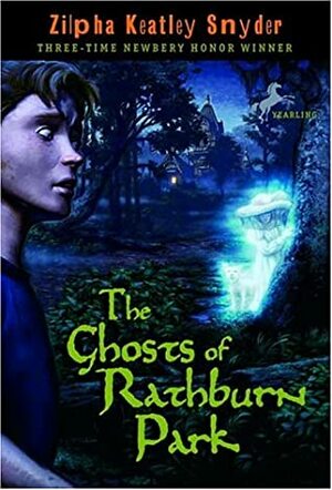 The Ghosts of Rathburn Park by Zilpha Keatley Snyder