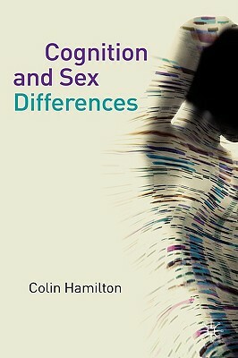 Cognition and Sex Differences by Colin Hamilton