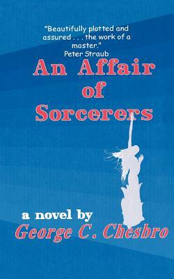 An Affair of Sorcerers by George C. Chesbro