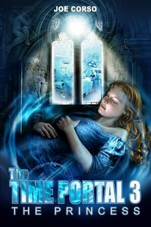 The Time Portal 3: The Princess by Joe Corso