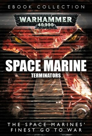 Space Marine Terminators - eBook Collection by Gav Thorpe, Graham McNeill, Chris Wraight, Guy Haley