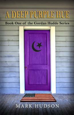 A Deep Purple Hue: Book One of the Gordan Hudde Series by Mark Hudson